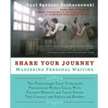 Share Your Journey: Mastering Personal Writing: The (Surprisingly Easy) Techniques Professional Writers Use to Write Personal Memoirs and Travel Stori