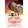 Autism Spectrum Disorder: A Guide for Educators and Parents