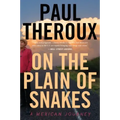 On the Plain of Snakes: A Mexican Journey
