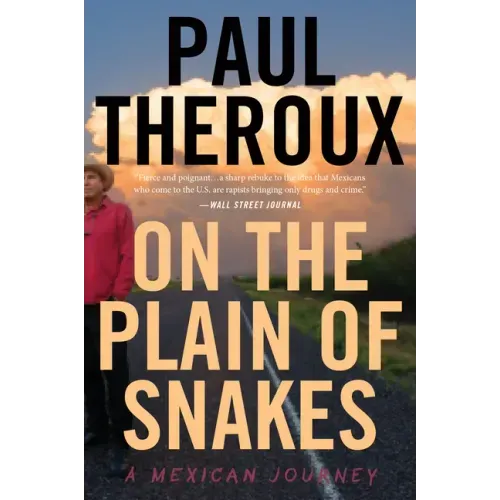 On the Plain of Snakes: A Mexican Journey