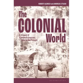The Colonial World: A History of European Empires, 1780s to the Present