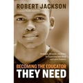 Becoming the Educator They Need: Strategies, Mindsets, and Beliefs for Supporting Male Black and Latino Students