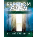 Freedom For Life: The Gateway for Personal Deliverance, A Manual for Deliverance Ministry