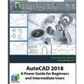 AutoCAD 2018: A Power Guide for Beginners and Intermediate Users