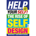 Help Your Self!: The Rise of Self-Design