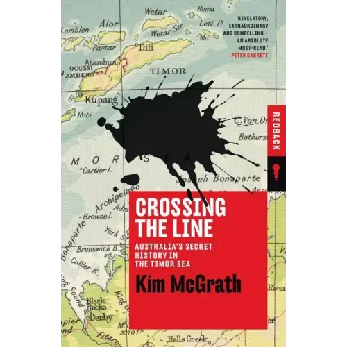 Crossing the Line: Australia's Secret History in the Timor Sea