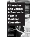 Character and Caring: A Pandemic Year in Medical Education