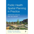 Public Health Spatial Planning in Practice: Improving Health and Wellbeing