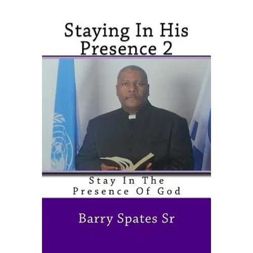 Staying In His Presence 2: Stay In The Presence Of God