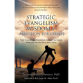 Strategic Evangelism Wisdom I: Affection for Christ: How to obtain the Knowledge to Share the Gospel with Love and Save Souls from Dying