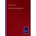 The Three Eras of Woman's Life