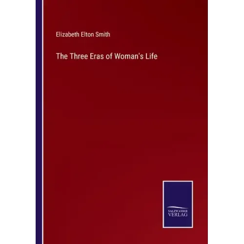 The Three Eras of Woman's Life