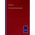 Love me Little, Love me Long