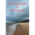 The Destruction of Isle Demieres