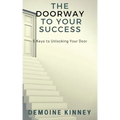 The Doorway to Your Success: 5 Keys to Unlocking Your Door