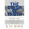 The Color of Truth: McGeorge Bundy and William Bundy: Brothers in Arms