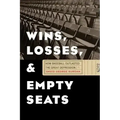 Wins, Losses, and Empty Seats: How Baseball Outlasted the Great Depression