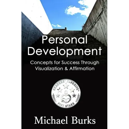 Personal Development: 43 Concepts of Success Through Visualization & Affirmation