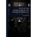 Acts of the Legislature of the Islands of Bermuda