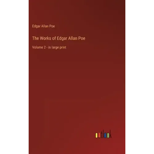 The Works of Edgar Allan Poe: Volume 2 - in large print