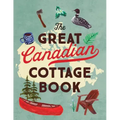 The Great Canadian Cottage Book