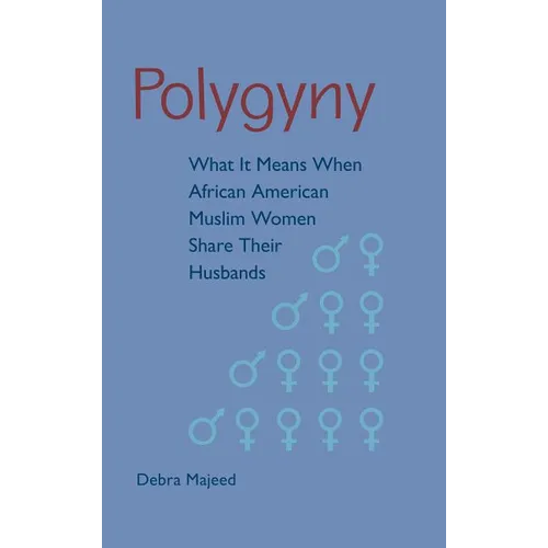 Polygyny: What It Means When African American Muslim Women Share Their Husbands