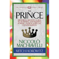 The Prince (Condensed Classics): History's Greatest Guide to Attaining and Keeping Power'äï Now in a Special Condensation