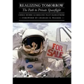 Realizing Tomorrow: The Path to Private Spaceflight