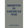Moments in America's War