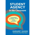 Student Agency in the Classroom: Honoring Student Voice in the Curriculum