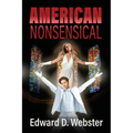 American Nonsensical: A Farce, Both Tragic and True