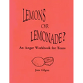 Lemons or Lemonade?: An Anger Workbook for Teens