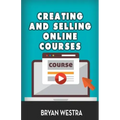Creating And Selling Online Courses