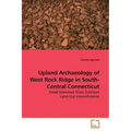 Upland Archaeology of West Rock Ridge in South-Central Connecticut