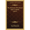 The Memoirs Of Colonel John S. Mosby (1917)
