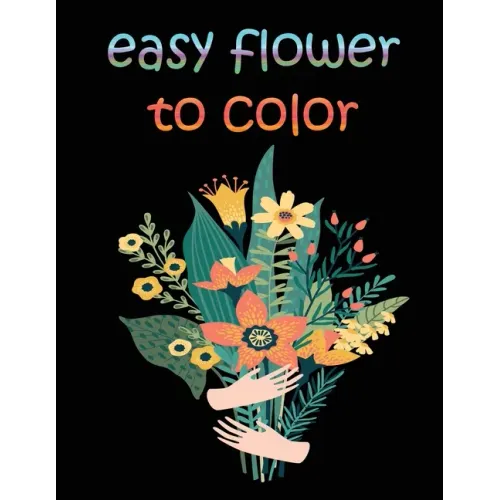 easy flower to color: large print easy activity coloring book for adult senior women