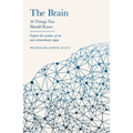 The Brain: 10 Things You Should Know: 10 Things You Should Know