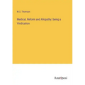 Medical, Reform and Allopathy: being a Vindication