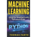 Machine Learning: Guide for Beginners with R/Python/Scala