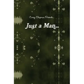 Just a Man...: What if i were just a Man...