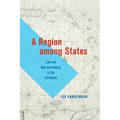 A Region Among States: Law and Non-Sovereignty in the Caribbean