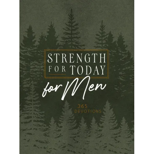 Strength for Today for Men: 365 Devotions