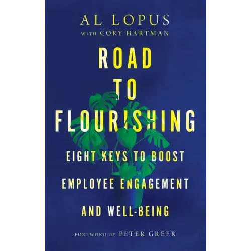Road to Flourishing: Eight Keys to Boost Employee Engagement and Well-Being