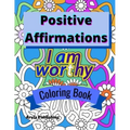 Positive Affirmations Coloring Book: Adult Teen Colouring Page Fun Stress Relief Relaxation and Escape
