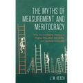 The Myths of Measurement and Meritocracy: Why Accountability Metrics in Higher Education Are Unfair and Increase Inequality