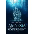 The Amnesia Experiment: A Young Adult Dystopian Novel