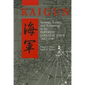 Kaigun: Strategy, Tactics, and Technology in the Imperial Japanese Navy, 1887-1941