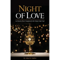 Night of Love: An Hour-by-Hour Companion for the Fatima Night Vigil