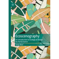 Ecoscenography: An Introduction to Ecological Design for Performance