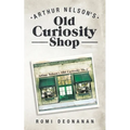 Arthur Nelson's Old Curiosity Shop